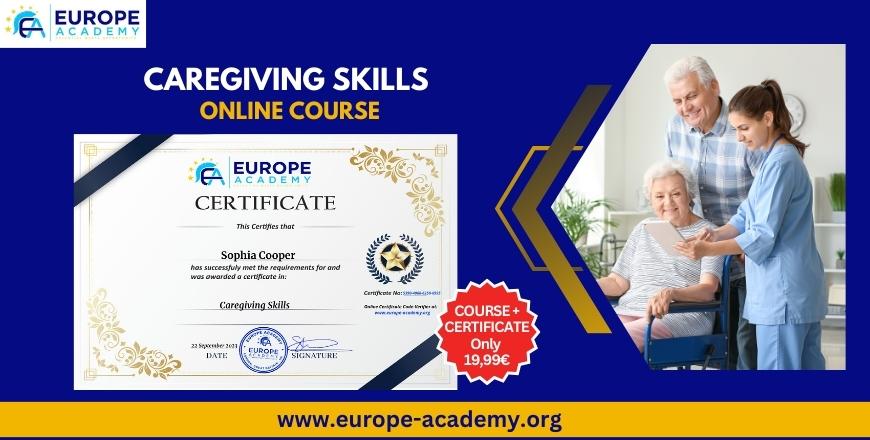 ️ Caregiving Skills Online Course with Certificate - Europe Academy of ...